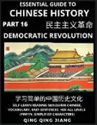 Qing Qing Jiang - Essential Guide to Chinese History (Part 16)- Modern China's Democratic Revolution, Large Print Edition, Self-Learn Reading Mandarin Chinese, Vocabulary, Phrases, Idioms, Easy Sentences, HSK All Levels, Pinyin, English, Simplified Characters
