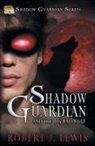 Robert J Lewis, Robert J. Lewis - Shadow Guardian and the Big Bad Wolf