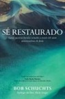 Bob Schuchts - Sé Restaurado