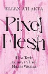 Ellen Atlanta - Pixel Flesh