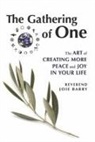 Reverend Joie Barry - The Gathering of One: The Art of Creating More Peace and Joy in Your Life