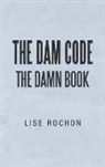 Lise Rochon - The Dam Code