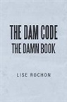 Lise Rochon - The Dam Code