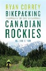 Ryan Correy - Bikepacking in the Canadian Rockies - Revised Edition