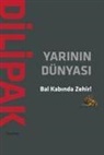 Abdurrahman Dilipak - Yarinin Dünyasi