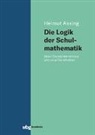 Helmut Assing, Helmut (Prof.) Assing - Die Logik der Schulmathematik