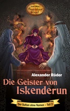 Alexander Röder, Thomas Le Blanc, Schmid, Bernhard Schmid - Die Geister von Iskenderun