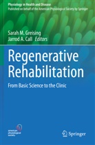 A Call, Jarrod A. Call, Sarah M. Greising, Sarah M Greising - Regenerative Rehabilitation