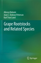 Jean C Dodson Peterson, Jean C. Dodson Peterson, Karl Lund, Karl True Lund, Alireza Rahemi - Grape Rootstocks and Related Species