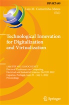 Luis M. Camarinha-Matos, Luis M Camarinha-Matos - Technological Innovation for Digitalization and Virtualization