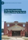 Michael Rushton - The Moral Foundations of Public Funding for the Arts