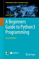 John Hunt - A Beginners Guide to Python 3 Programming