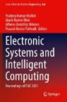 Akash Kumar Bhoi, Alfonso González-Briones, Alfonso González-Briones et al, Akash Kumar Bhoi, Pradeep Kumar Mallick, Prasant Kumar Pattnaik - Electronic Systems and Intelligent Computing