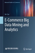 Jie Cao - E-Commerce Big Data Mining and Analytics