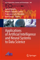 France Carlo Morabito et al, Anna Esposito, Marcos Faundez-Zanuy, Francesco Carlo Morabito, Eros Pasero - Applications of Artificial Intelligence and Neural Systems to Data Science