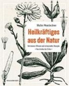 Walter Mooslechner - Heilkräftiges aus der Natur
