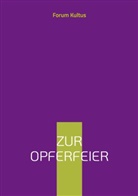 Volker David Lambertz, Kultus, Forum Kultus, Volker David Lambertz - Zur Opferfeier