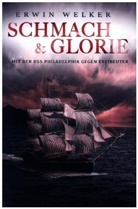 Erwin Welker, Erwin Welker - Schmach und Glorie - Mit der USS Philadelphia gegen Freibeuter