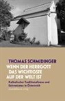 Thomas Schmidinger - »Wenn der Herrgott das Wichtigste auf der Welt ist«