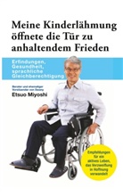 Etsuo Miyoshi - Meine Kinderlähmung öffnete die Tür zu anhaltendem Frieden