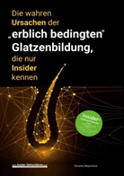 Christian Meyer-Esch - Die wahren Ursachen der "erblich bedingten" Glatzenbildung, die nur Insider kennen
