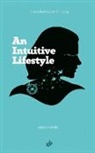 Lucretia A Ackfield - An Intuitive Lifestyle
