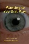 Juventino Manzano - Wanting to See that Way