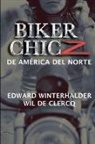 Wil De Clercq, Edward Winterhalder - Biker Chicz De América Del Norte