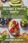 Martina Bianchi - Vegano a Tutto Gusto