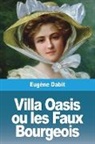 Eugène Dabit - Villa Oasis ou les Faux Bourgeois