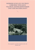 Wilhelm Alff, Eckart Hammerström - Werner Schulze Veltrup: Chronik von Haus Veltrup, seiner Bewohner und der Bauerschaftder Familie Schulze Veltrup und ihres Hofes Haus Veltrup