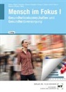 Eva-Maria Bitzer, Eva-Maria (Prof. Dr.) Bitzer, Anke Dr Höhne, Anke Dr. Höhne, Ruth Dr. Krauss, Birgit Susanne Dr. Lehner... - eBook inside: Buch und eBook Mensch im Fokus I, m. 1 Buch, m. 1 Online-Zugang