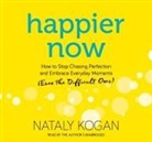 Nataly Kogan, Nataly/ Kogan Kogan, Nataly Kogan - Happier Now (Audio book)