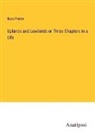 Rose Porter - Uplands and Lowlands or Three Chapters in a Life