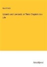 Rose Porter - Uplands and Lowlands or Three Chapters in a Life