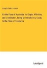 Joseph Dalton Hooker - On the Flora of Australia: its Origin, Affinities, and Distribution, being an Introductory Essay to the Flora of Tasmania
