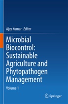 Ajay Kumar - Microbial Biocontrol: Sustainable Agriculture and Phytopathogen Management