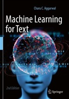 Charu C Aggarwal, Charu C. Aggarwal - Machine Learning for Text