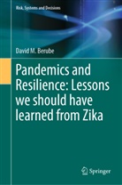 David M Berube, David M. Berube - Pandemics and Resilience: Lessons we should have learned from Zika