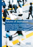 Mari K Niemi, Ville J. E. Manninen, Mari K. Niemi, Anthony Ridge-Newman - Futures of Journalism