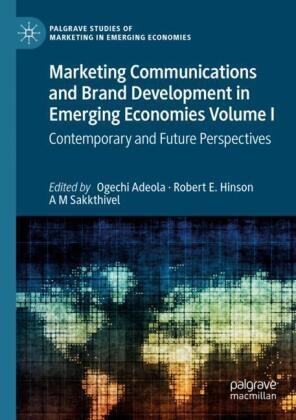 Ogechi Adeola, Robert E Hinson, Robert E. Hinson, A M Sakkthivel, A M Sakkthivel - Marketing Communications and Brand Development in Emerging Economies Volume I - Contemporary and Future Perspectives