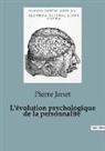 Pierre Janet - L'évolution psychologique de la personnalité
