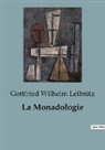 Gottfried Wilhelm Leibnitz - La Monadologie