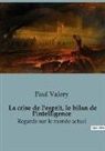 Paul Valery - La crise de l'esprit, le bilan de l'intelligence