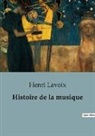 Henri Lavoix - Histoire de la musique