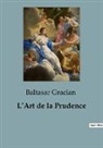 Baltasar Gracian - L'Art de la Prudence