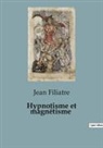 Jean Filiatre - Hypnotisme et magnétisme