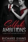 Richard Evans - SELFISH AMBITIONS