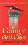 Patrick "Rapace" Albouy - The Gang of Black Eagles