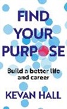 Kevan Hall, Hall Kevan - Find Your Purpose